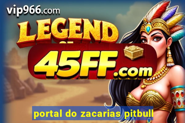 portal do zacarias pitbull